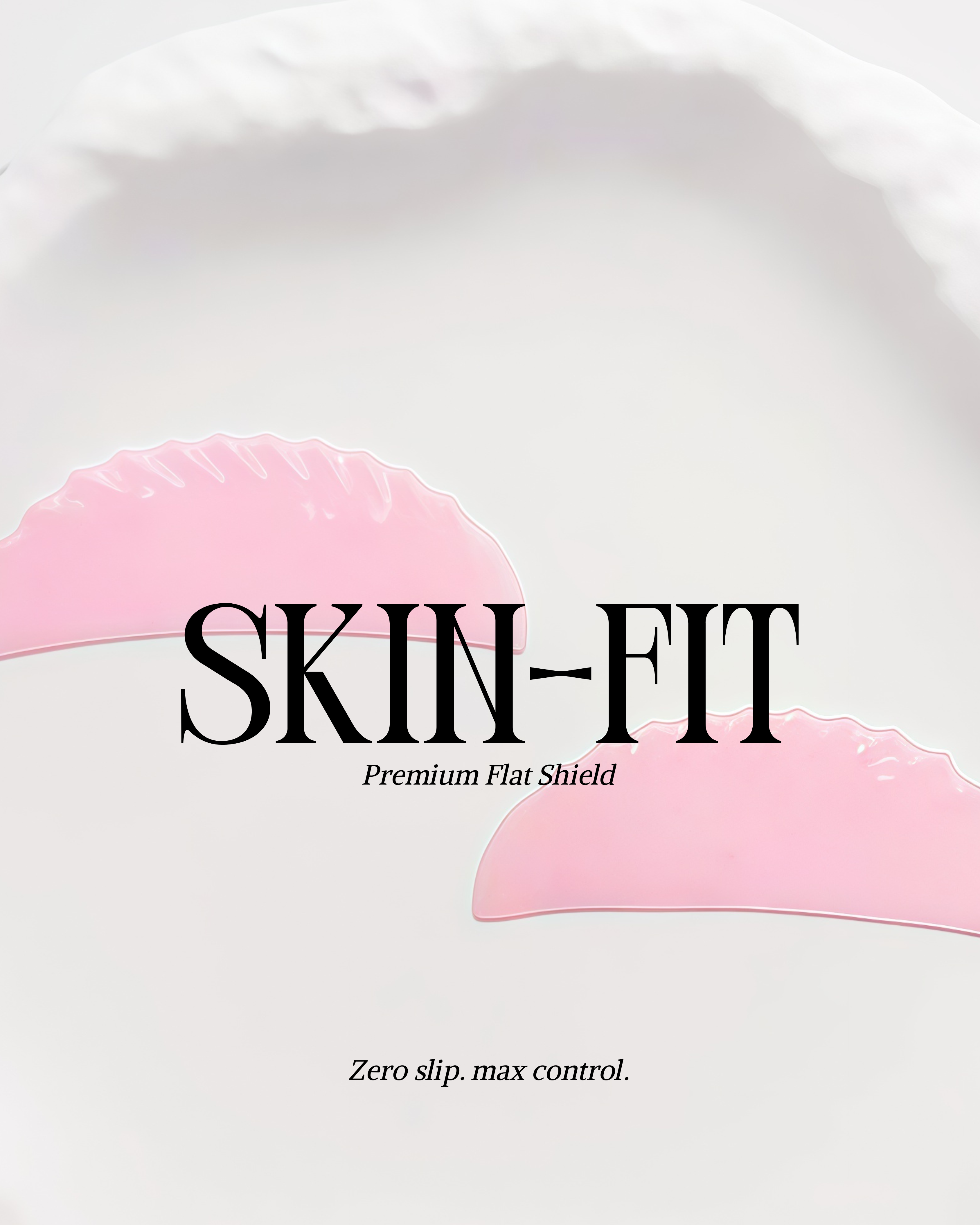 Skin-Fit Premium Flat Shield