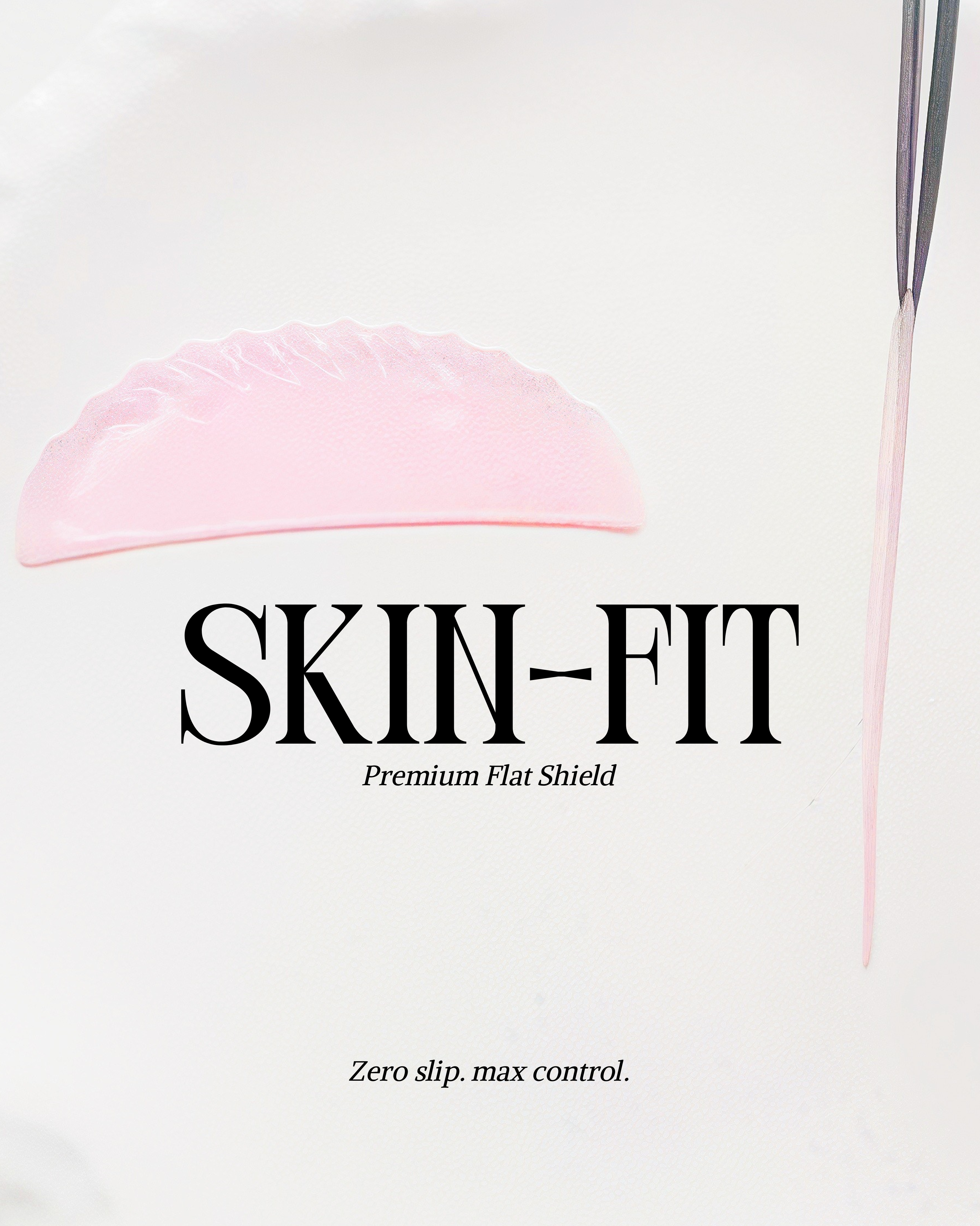 Skin-Fit Premium Flat Shield
