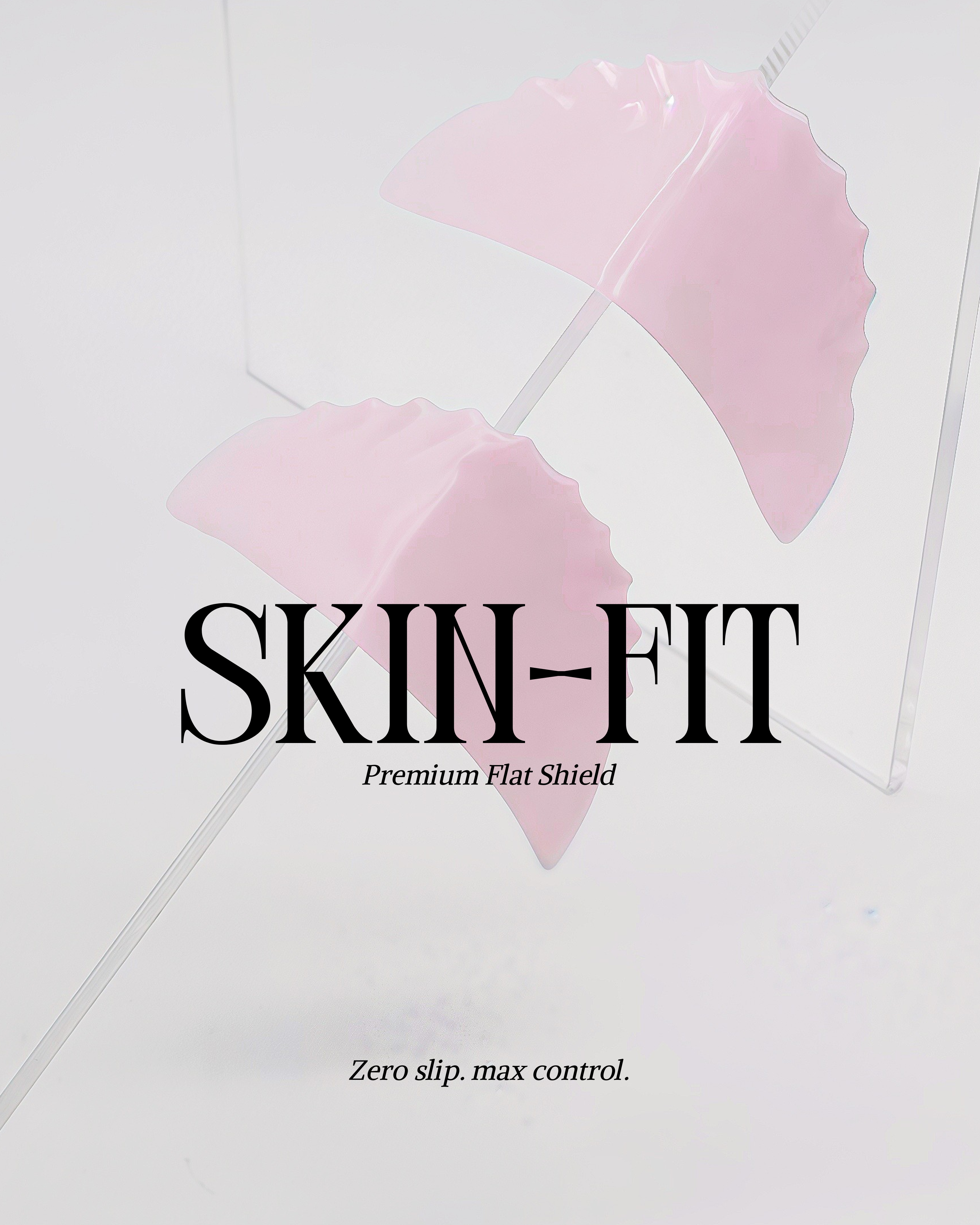 Skin-Fit Premium Flat Shield